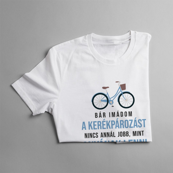 Bár imádom a kerékpározást, nincs annál jobb, mint anyának lenni