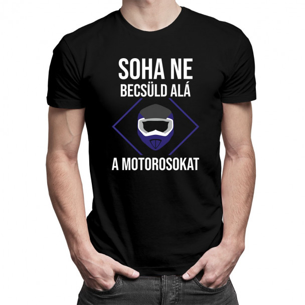 Soha ne becsüld alá a motorosokat