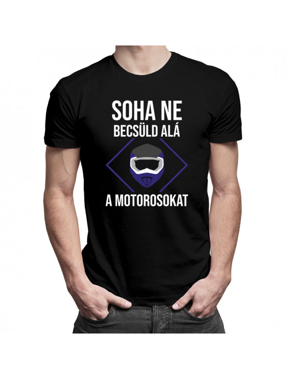 Soha ne becsüld alá a motorosokat