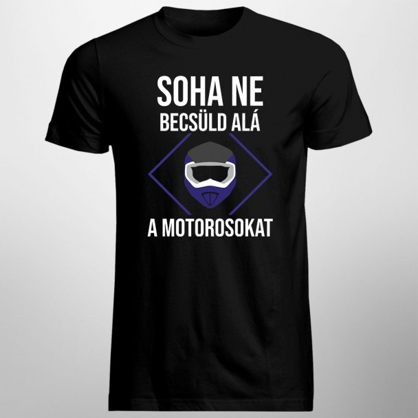 Soha ne becsüld alá a motorosokat