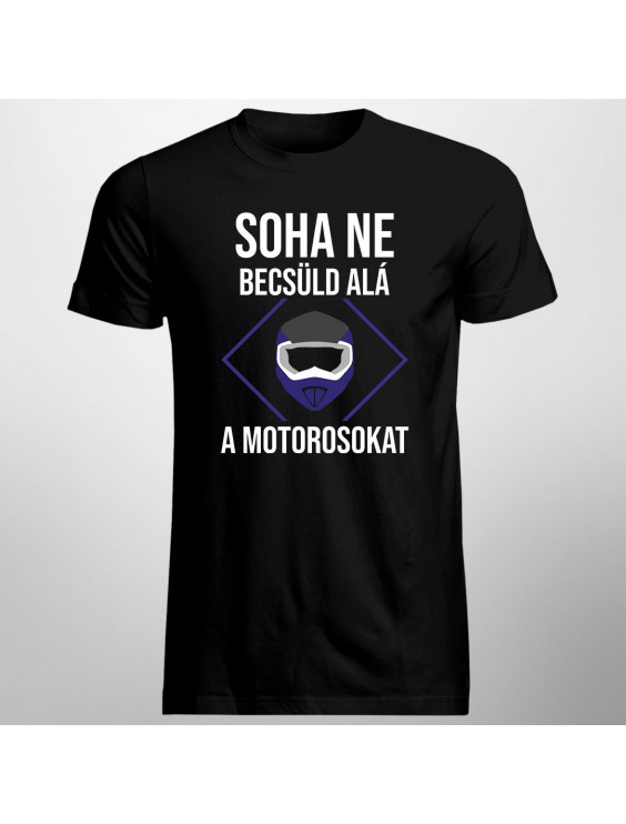 Soha ne becsüld alá a motorosokat