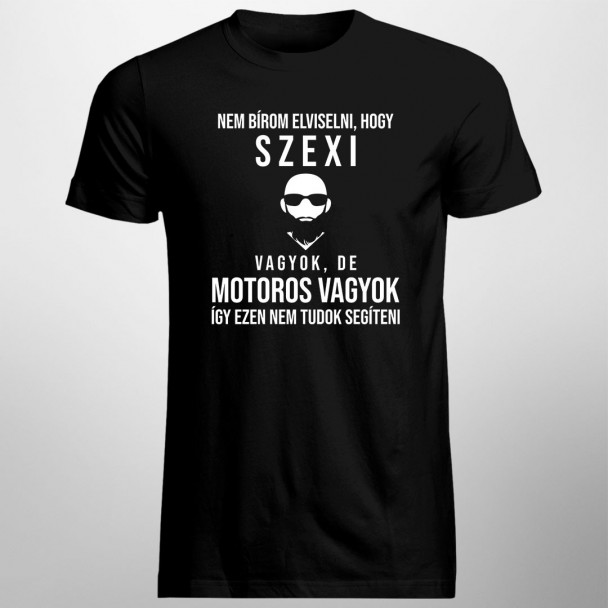 Nem bírom elviselni, hogy szexi vagyok, de motoros vagyok, így ezen nem tudok segíteni