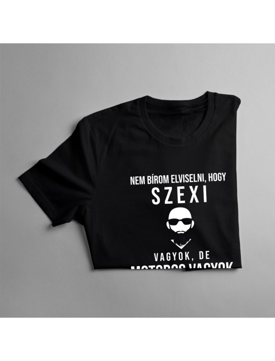 Nem bírom elviselni, hogy szexi vagyok, de motoros vagyok, így ezen nem tudok segíteni
