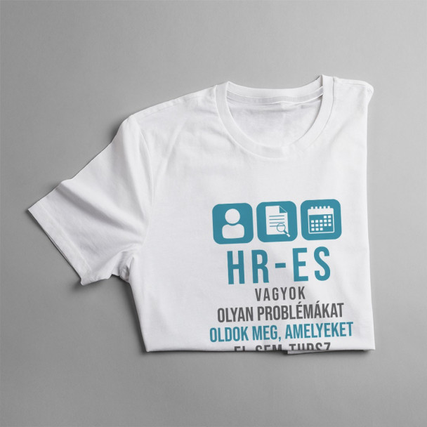 HR-es vagyok, olyan problémákat oldok meg, amelyeket el sem tudsz képzelni