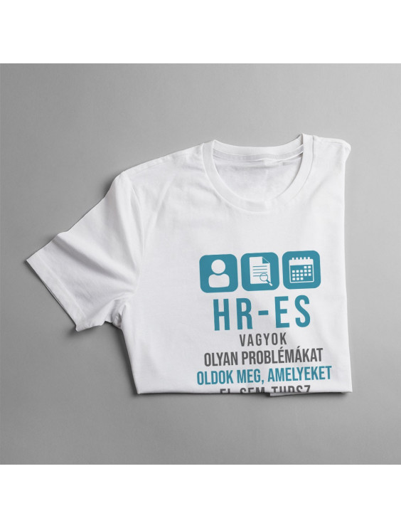HR-es vagyok, olyan problémákat oldok meg, amelyeket el sem tudsz képzelni