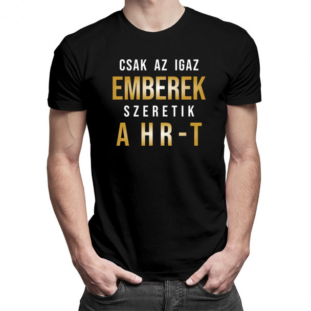 Csak az igaz emberek szeretik a HR-t