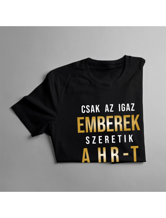 Csak az igaz emberek szeretik a HR-t
