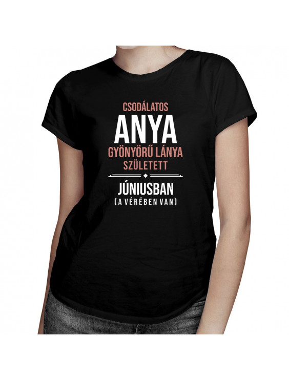 Csodálatos anya gyönyörű lánya született  júniusban (a vérében van)