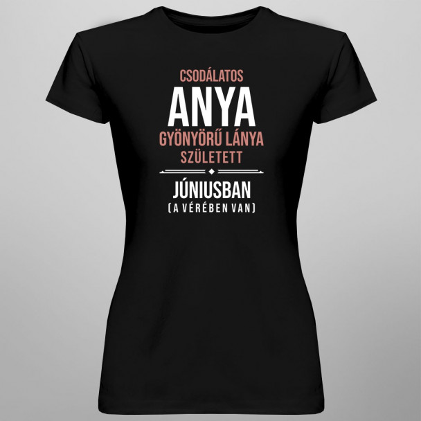 Csodálatos anya gyönyörű lánya született júniusban (a vérében van) Csodálatos anya gyönyörű lánya született júniusban (a vérében van)