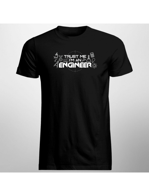 Trust me I'm an engineer